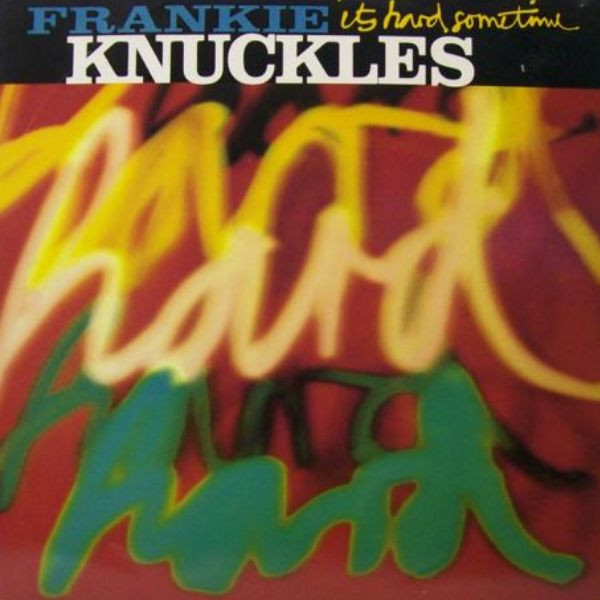 Frankie Knuckles - It's Hard Sometime - Virgin America