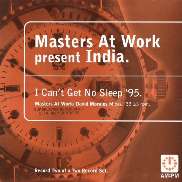 Masters At Work Present India - I Can't Get No Sleep '95 (Masters At Work / David Morales Mixes)